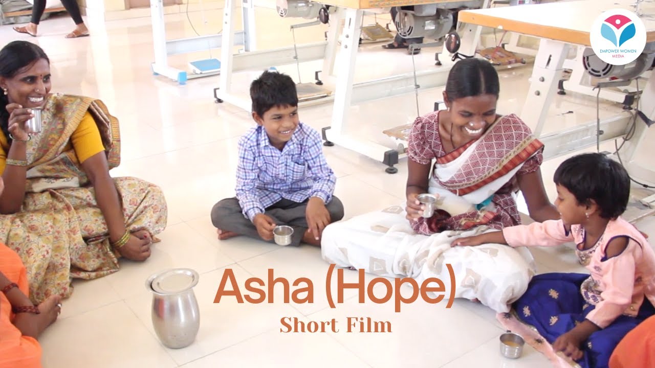 Women&rsquo;s Empowerment Story / Asha (Hope) - Short Film