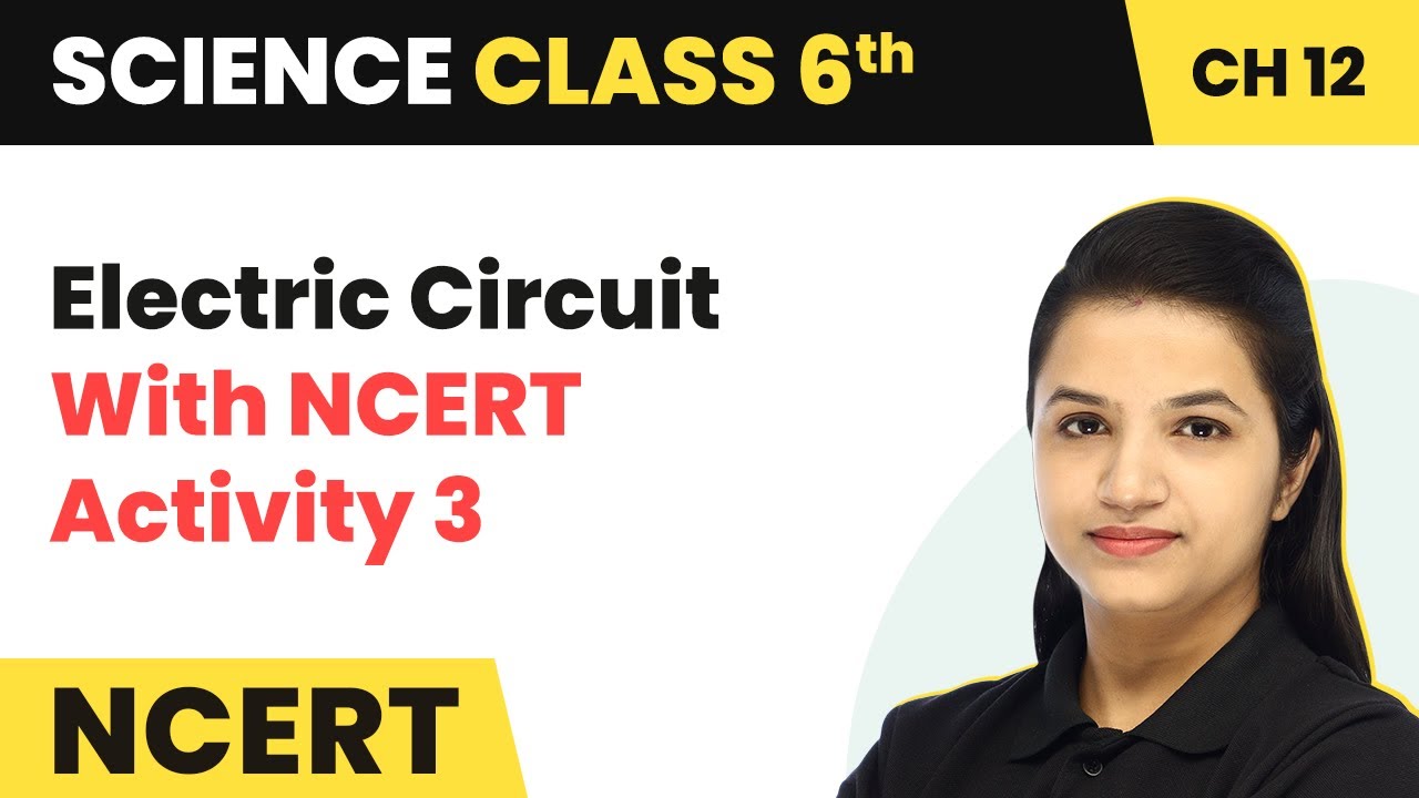 Electric Circuit With NCERT Activity 3 - Electricity and Circuits | Class 6 Science Chapter 12