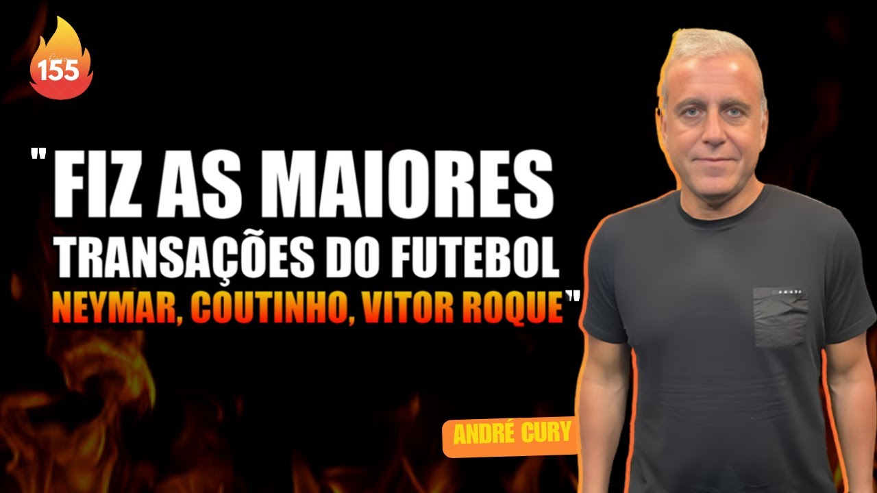 ANDR&Eacute; CURY [Agente de Futebol com mais de 2mil transfer&ecirc;ncias] - STORICAST | EP#155