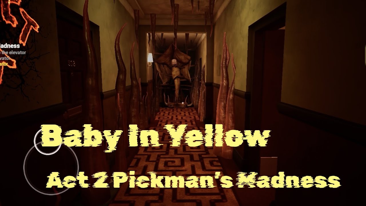 Baby In Yellow Act 2 Pickman’s Madness walkthrough [mobile Version]