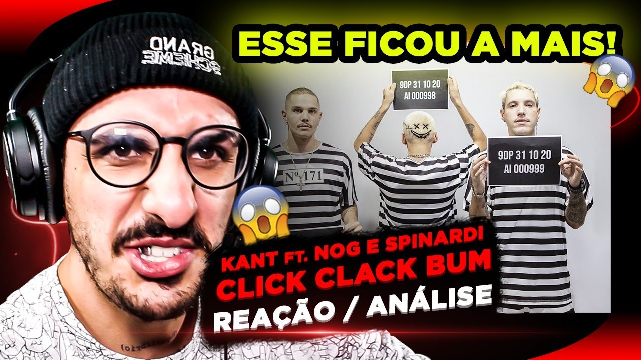 PESAAADO! Kant ft. Nog e Spinardi - Click Clack Bum [Reação/ Análise]