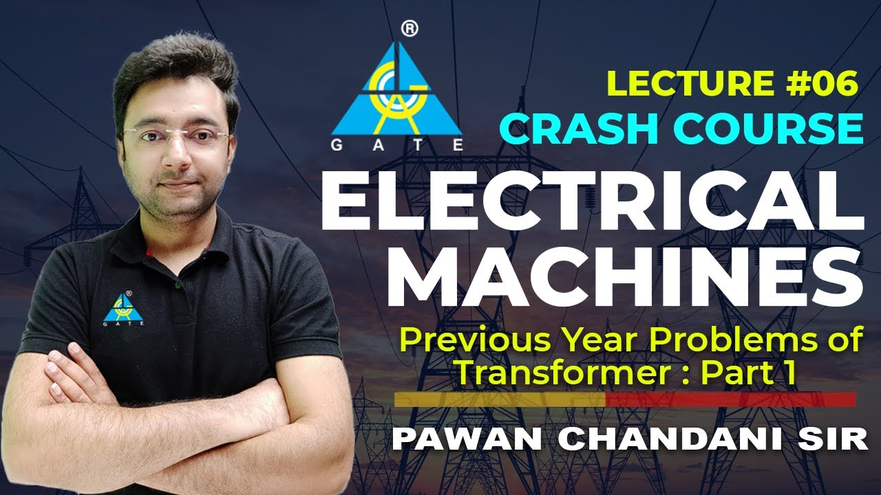 #06 Previous Year Problems of Transformer : Part 1 | Electrical Machines | Pawan Chandani Sir