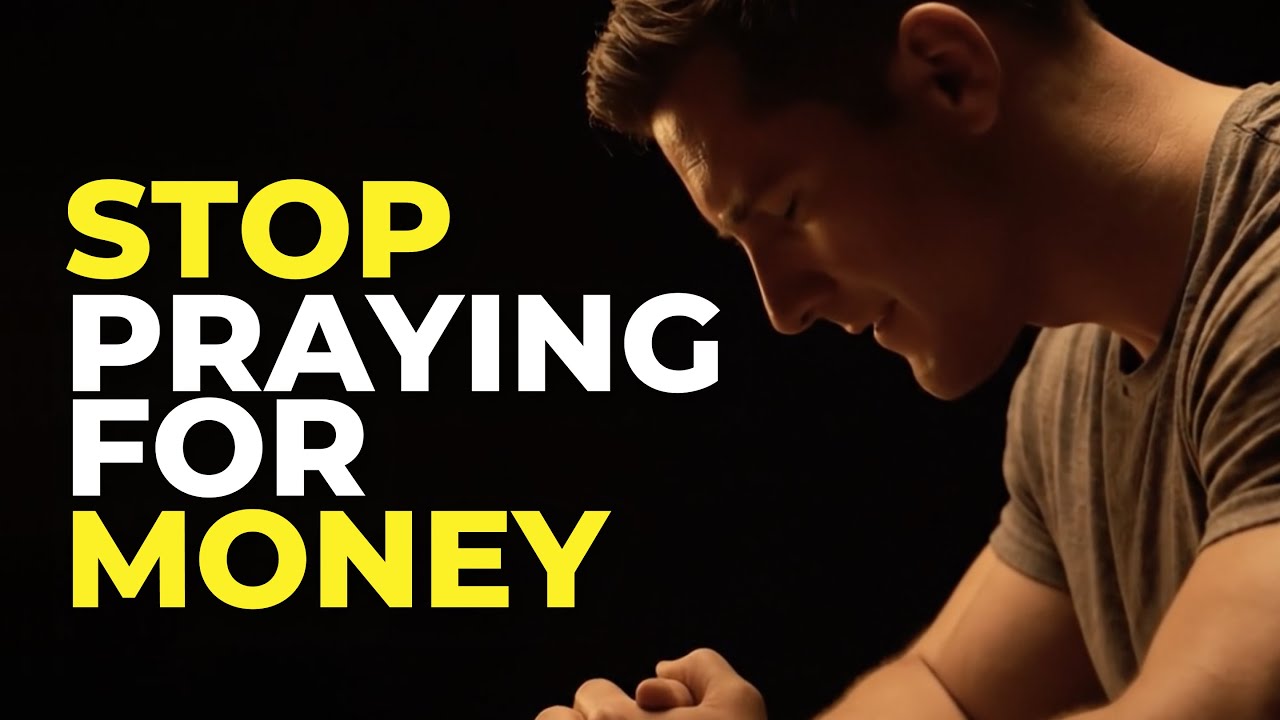 Stop Praying for More Money