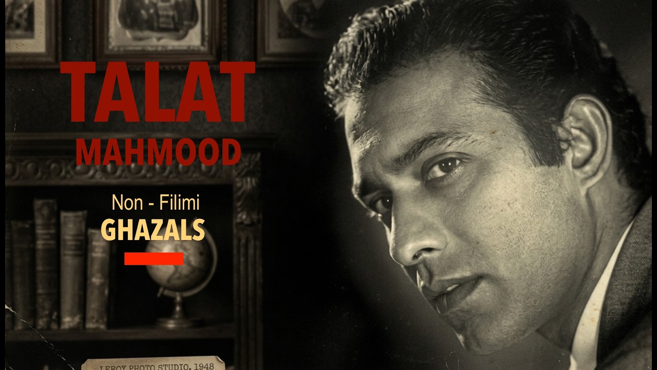 Talat Mahmood....Non filimi ghazals... ( Part 1)