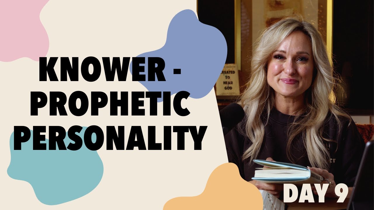 Created To Hear God: Day 9: Knower - Prophetic Personality
