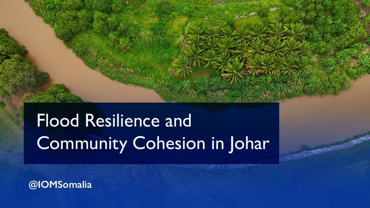 Flood Resilience and Community Cohesion in Jowhar