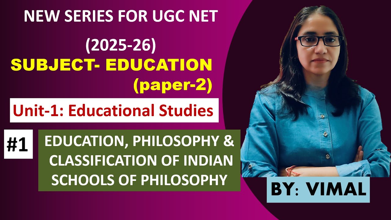 #1 UGC NET PAPER-2 EDUCATION: EDUCATION, PHILOSOPHY & CLASSIFICATION OF INDIAN SCHOOLS OF PHILOSOPHY