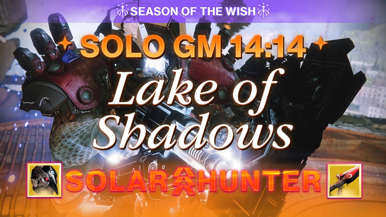 Solo GM Lake of Shadows | Solar Hunter (14:14) | Season of the Wish