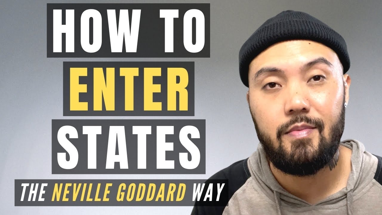 How To Get Into A State - NEVILLE GODDARD