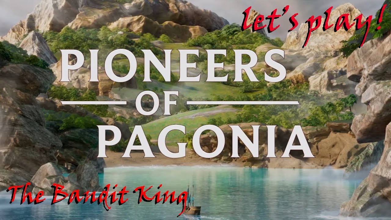 The Bandit King - Mission 3 Part 2 - Pioneers of Pagonia