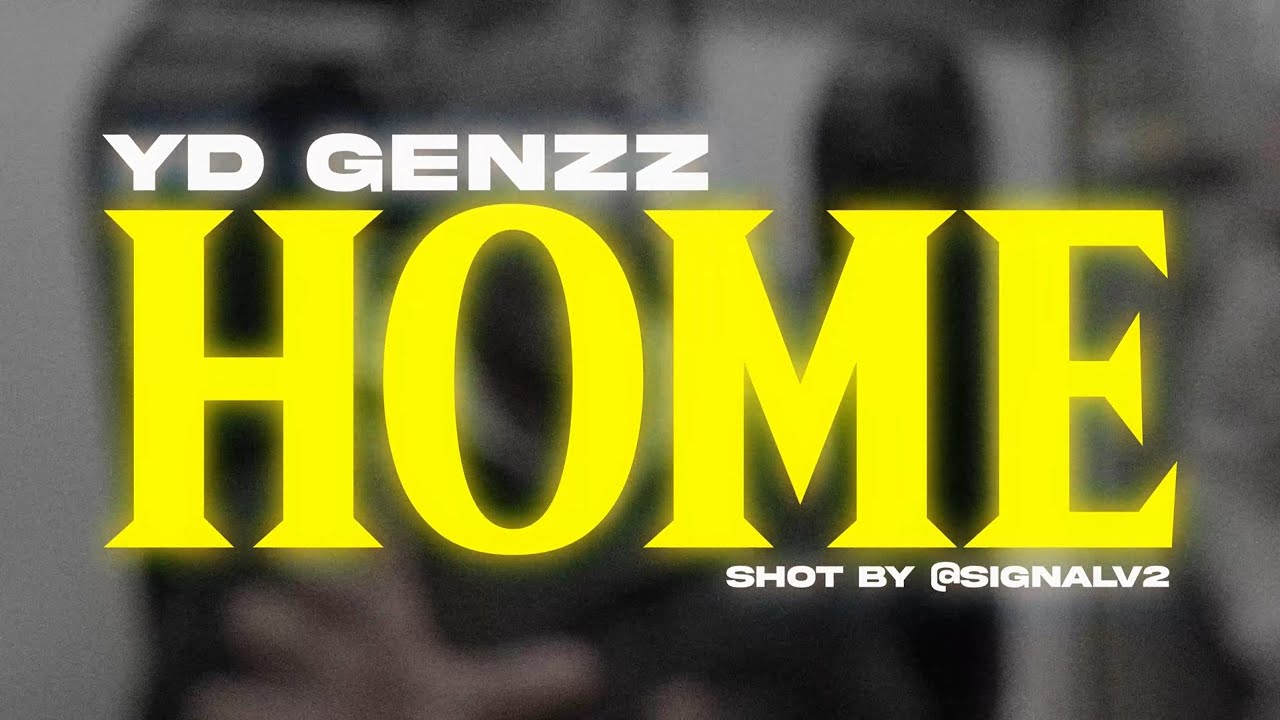 YD Genzz - Home (Official Video)