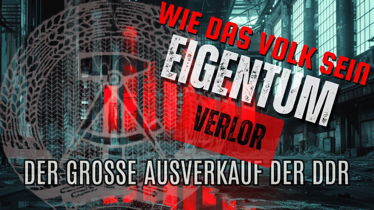 DDR 1990: Vom Volkseigentum zur Ramschware &ndash; Die wahre Geschichte der Privatisierung