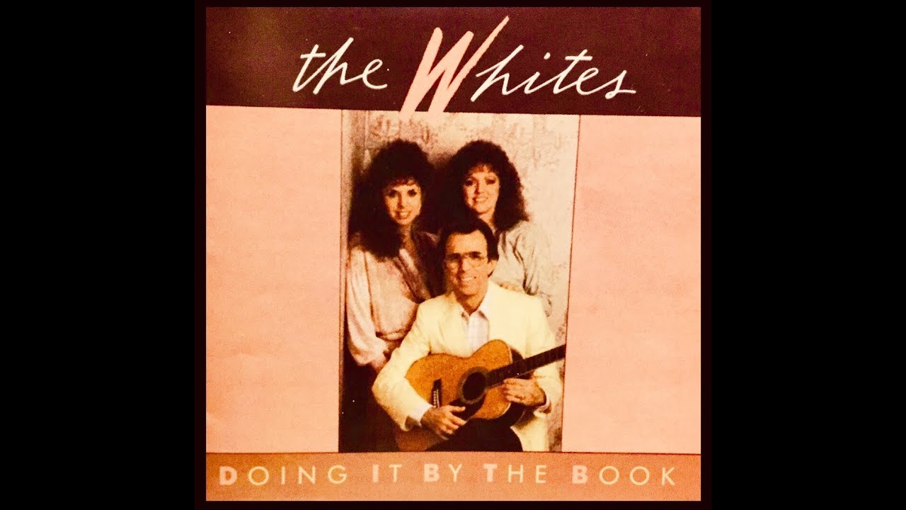 The Whites: Doing It By The Book  (1988) Rare southern gospel album