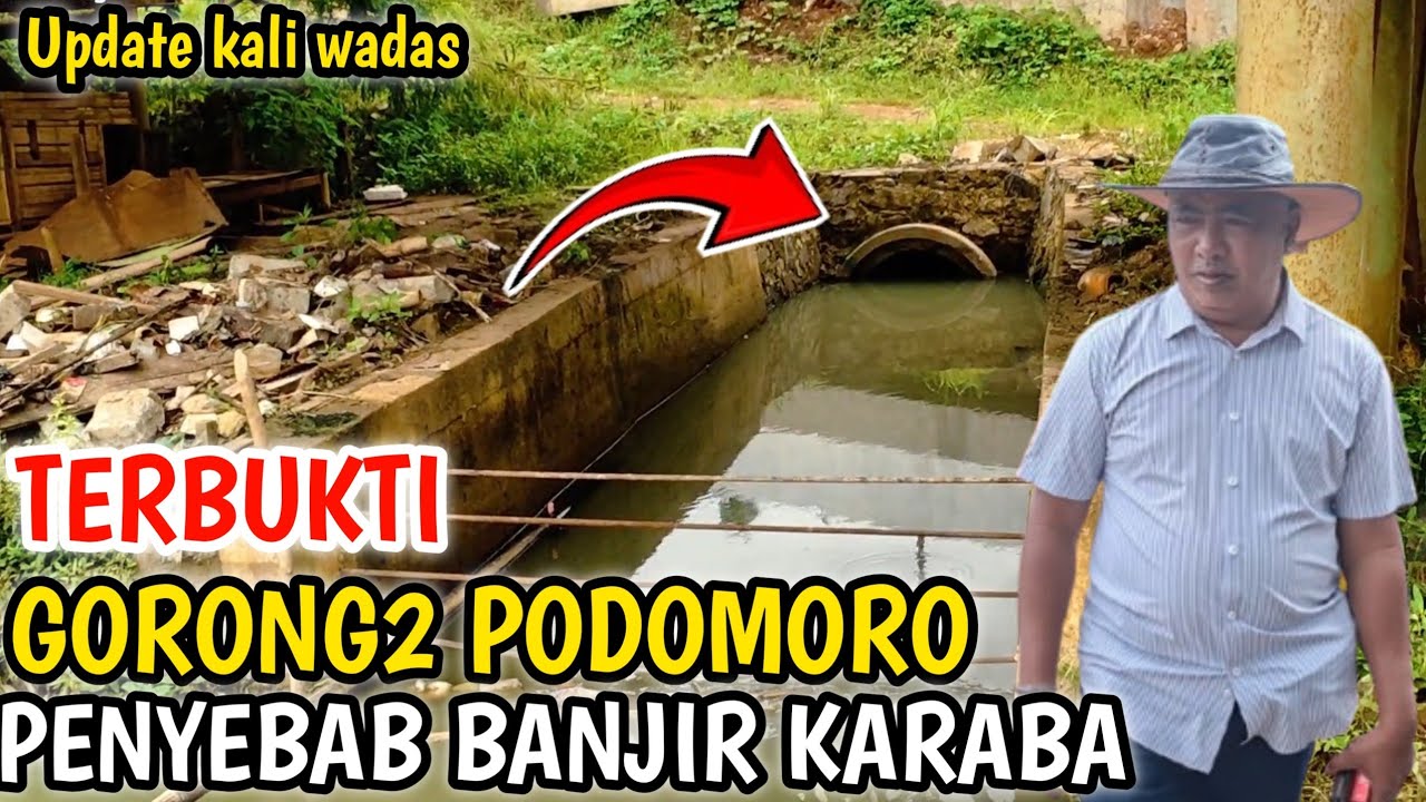 TERBUKTI ‼️CEK KALI WADAS PASCA BANJIR KARABA || GORONG2 PODOMORO JADI PENYEBAB &  TANGGUL PD BOCOR❗