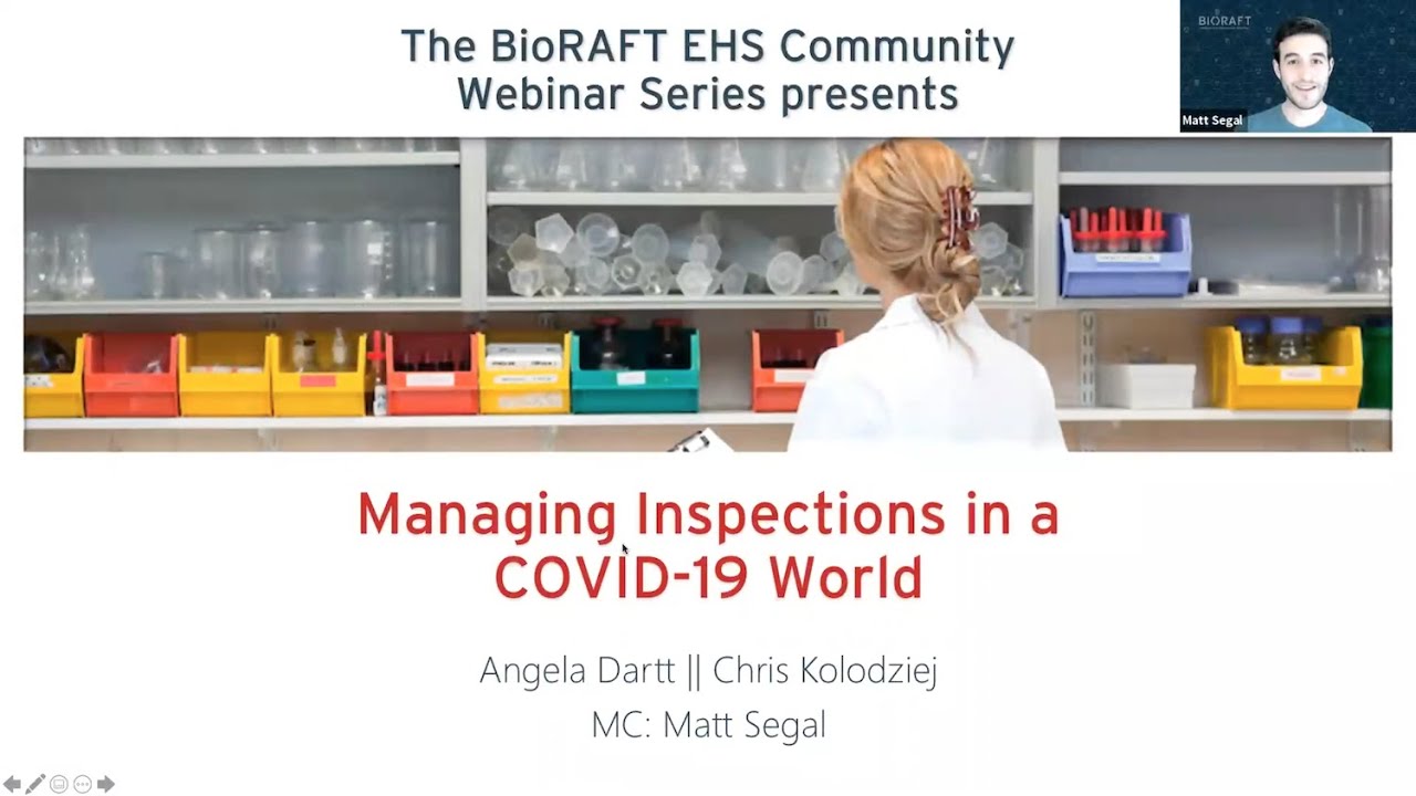 Managing Inspections in a COVID-19 World &ndash; BioRAFT EHS Community Connection Webinar #12