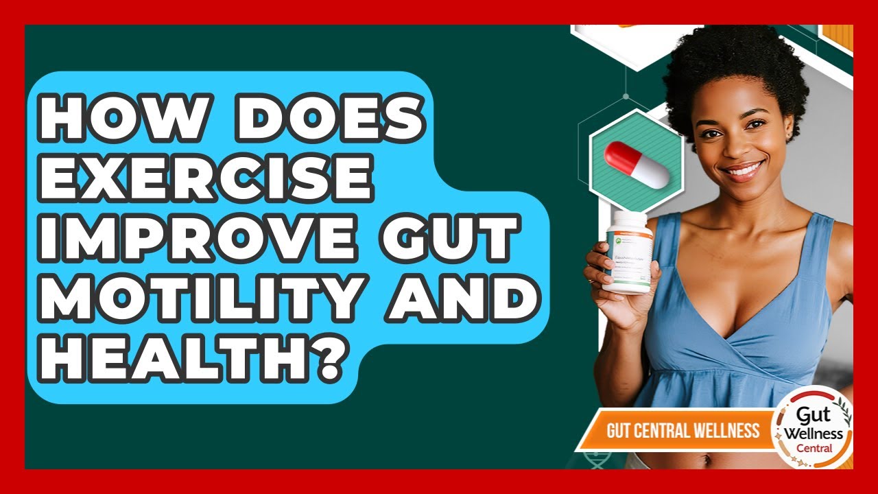 How Does Exercise Improve Gut Motility And Health? - Gut Wellness Central