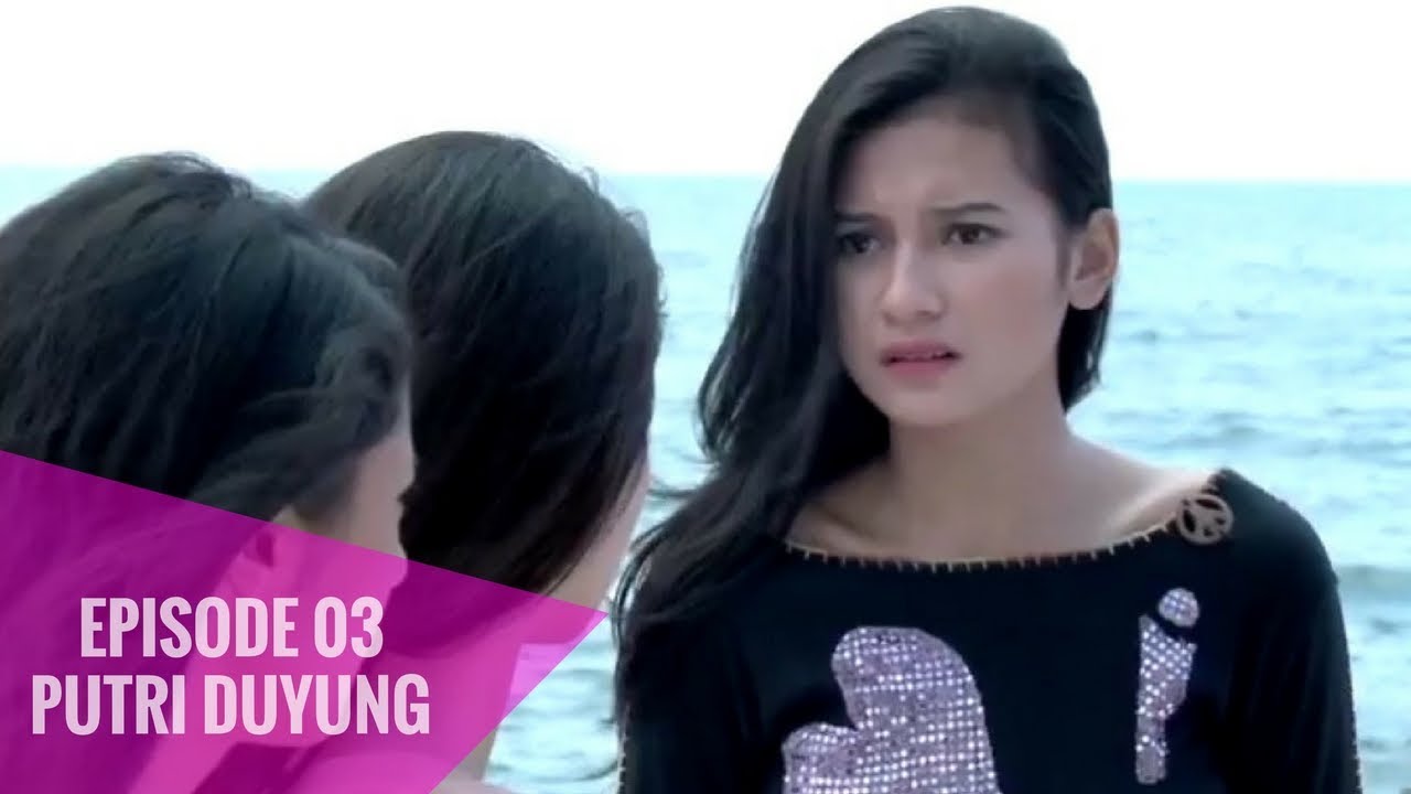 Putri Duyung - Episode 03