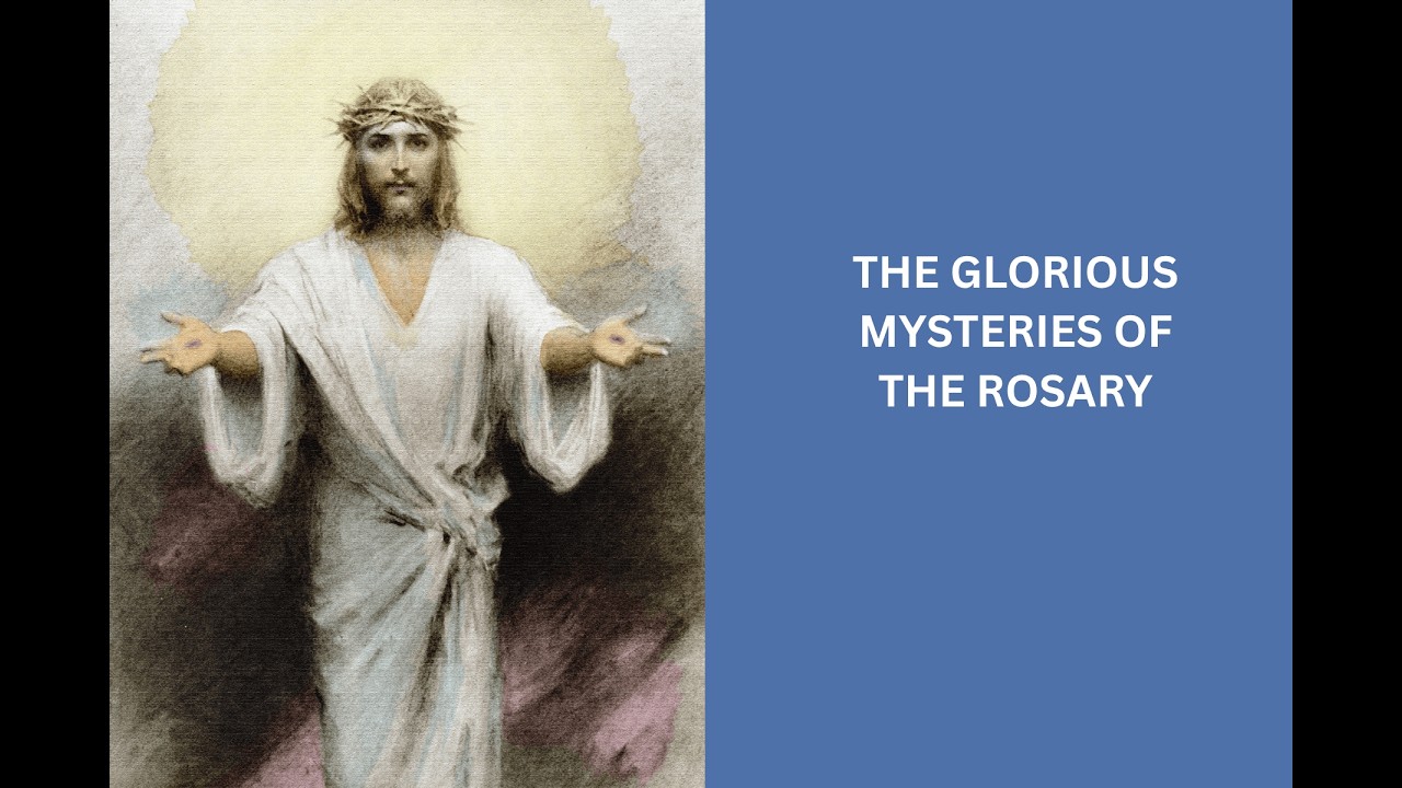 The Glorious Mysteries of the Rosary