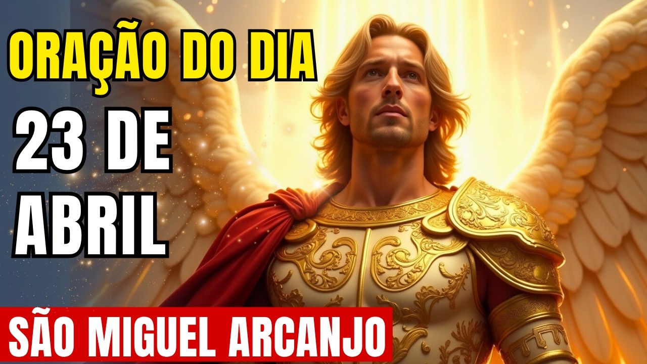 Oração do Dia – São Miguel Arcanjo – Apenas Ouça!