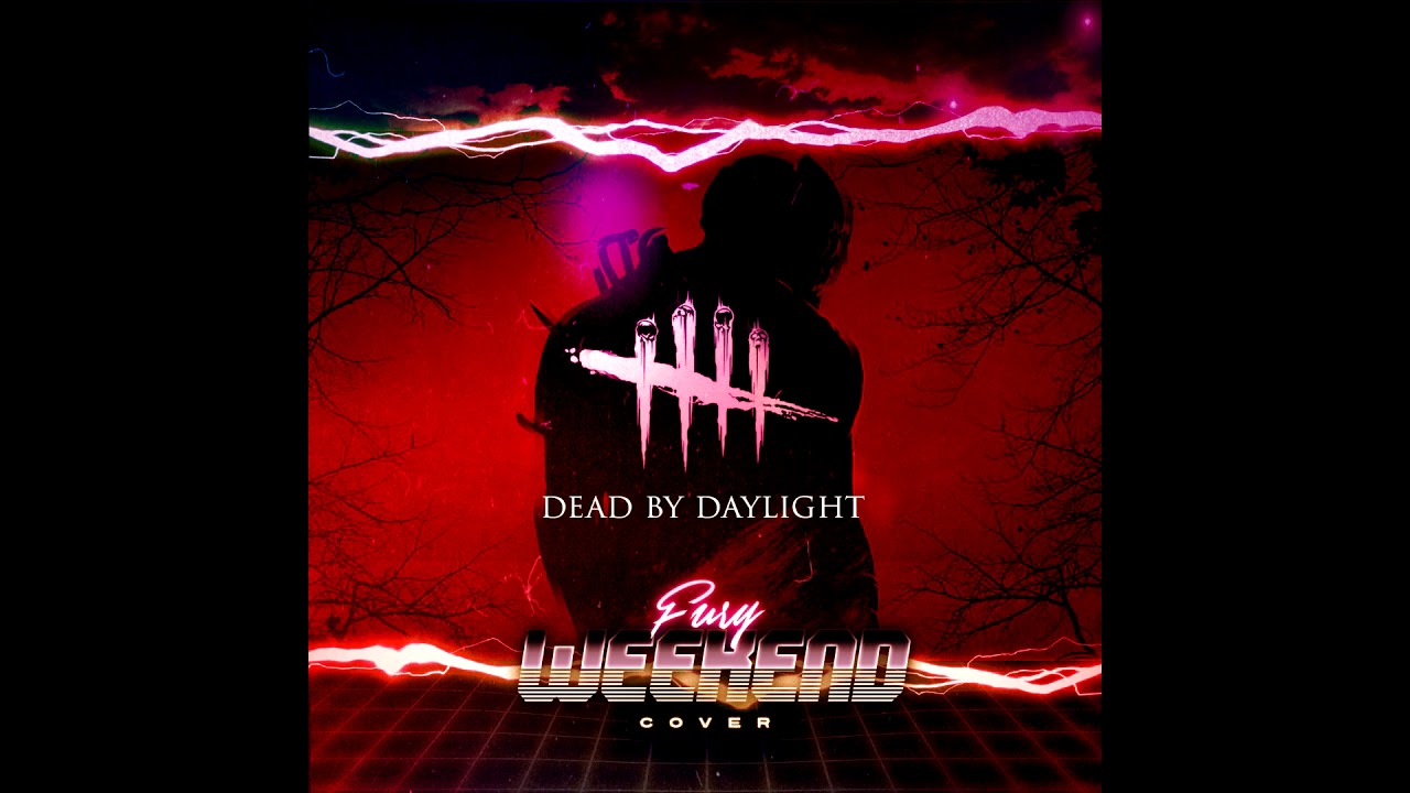 Dead By Daylight Main Theme (Fury Weekend cover)