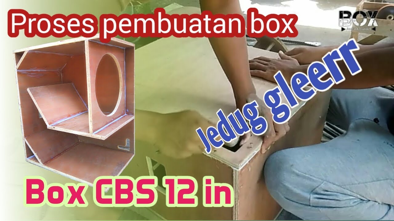 PROSES BOX CBS NOGOSARI 12in JEDUG GLERR