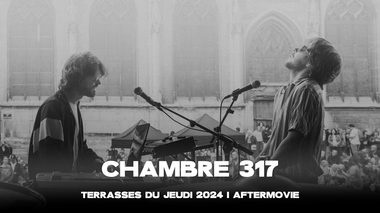 Chambre 317 - Terrasses du Jeudi 2024 | Aftermovie