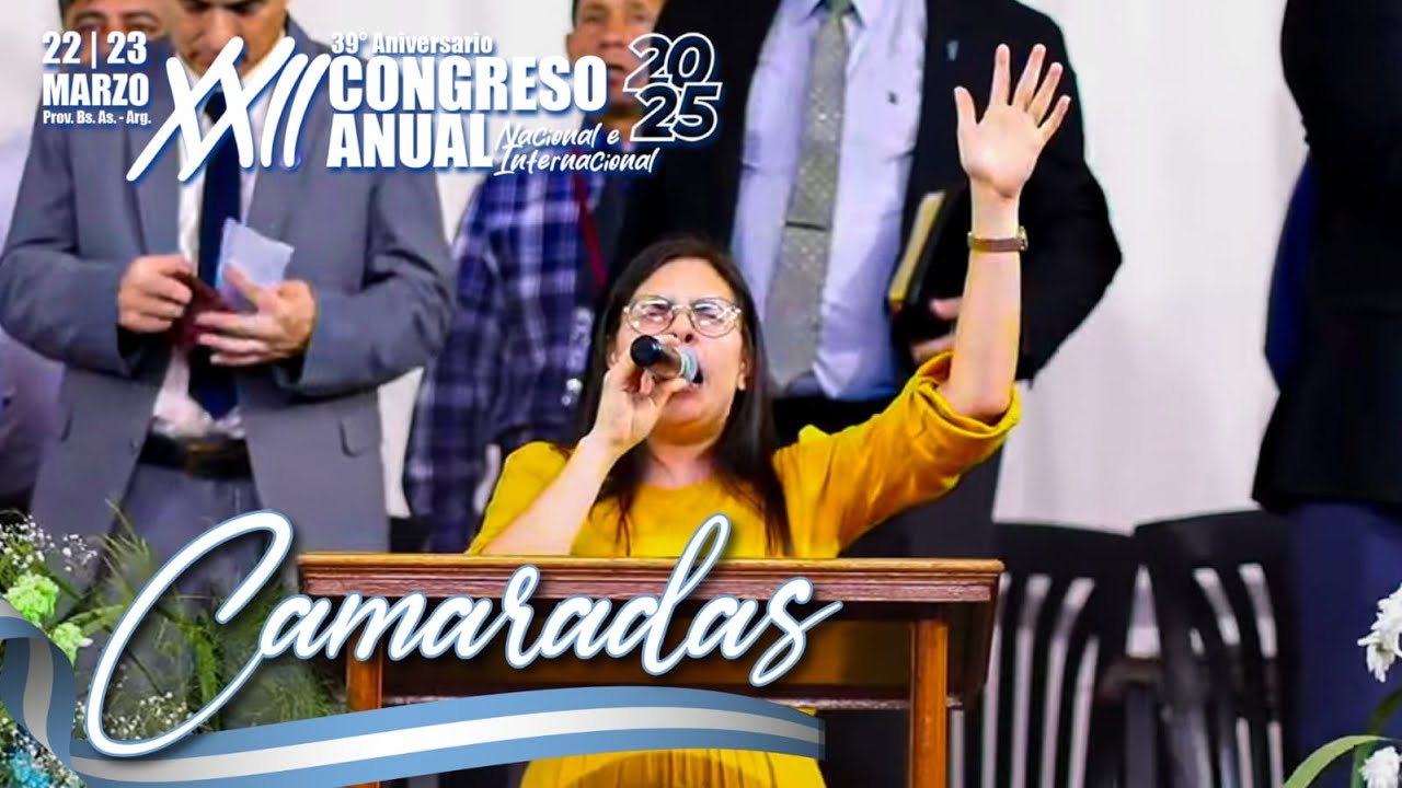 CAMARADAS - Himno de Si&oacute;n APERTURA XXII CONGRESO ANUAL 2025