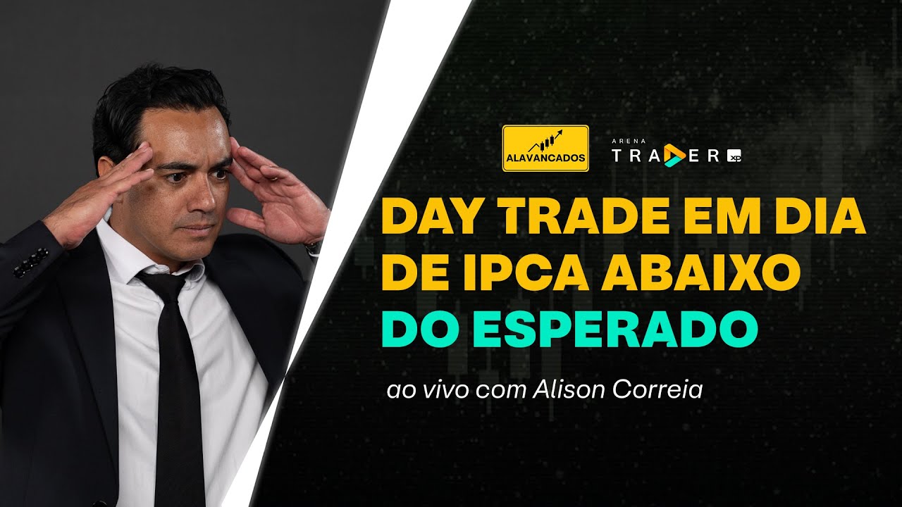 IPCA abaixo do previsto e mais taxações  - Alison Correia day trade ao vivo | ALAVANCADOS
