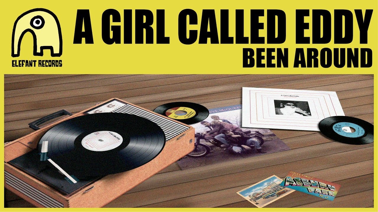 A GIRL CALLED EDDY - Been Around [Official]