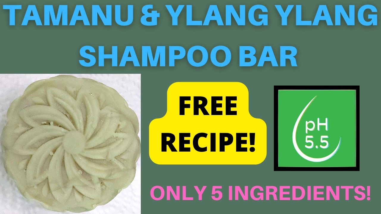 Tamanu & Ylang Ylang Shampoo Bar with Recipe - pH 5.5 
