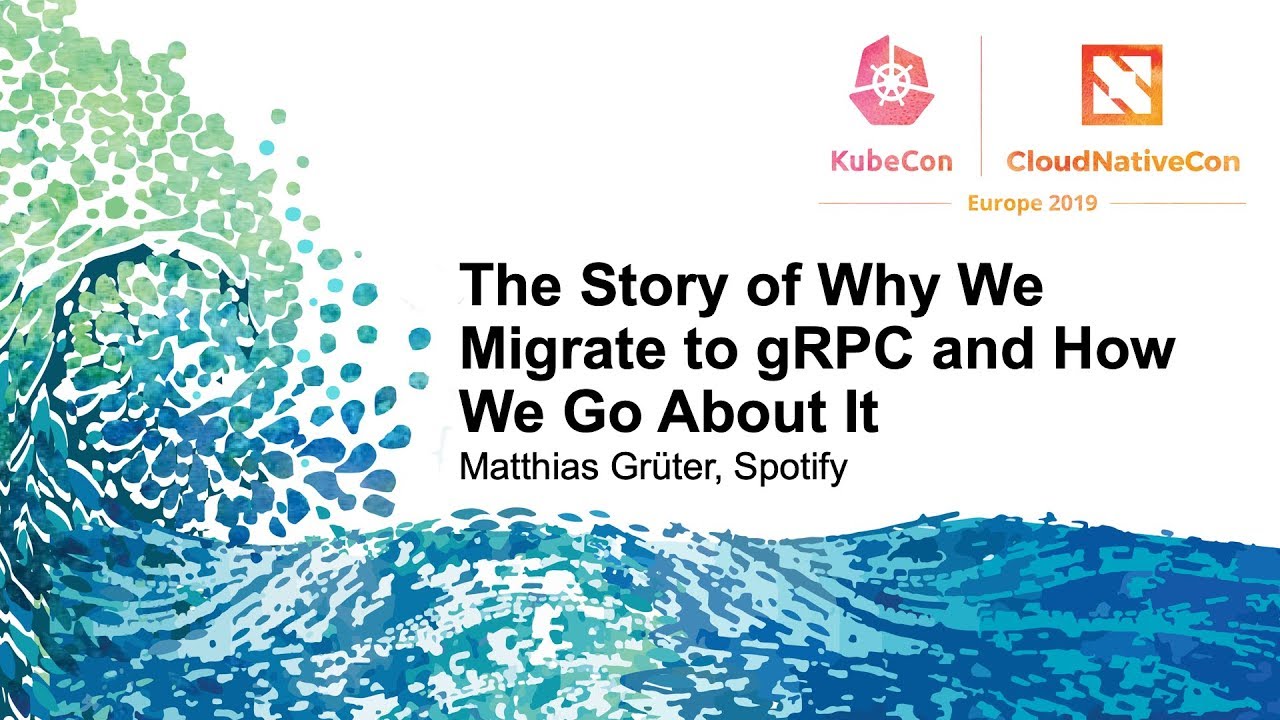 The Story of Why We Migrate to gRPC and How We Go About It - Matthias Gr&uuml;ter, Spotify