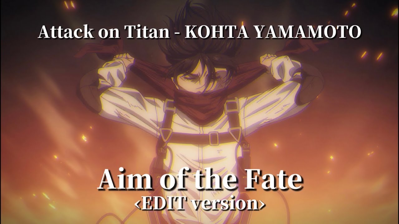 Aim of the Fate ‹EDIT version› | Attack on Titan The Final Season Part3 Trailer OST - KOHTA YAMAMOTO