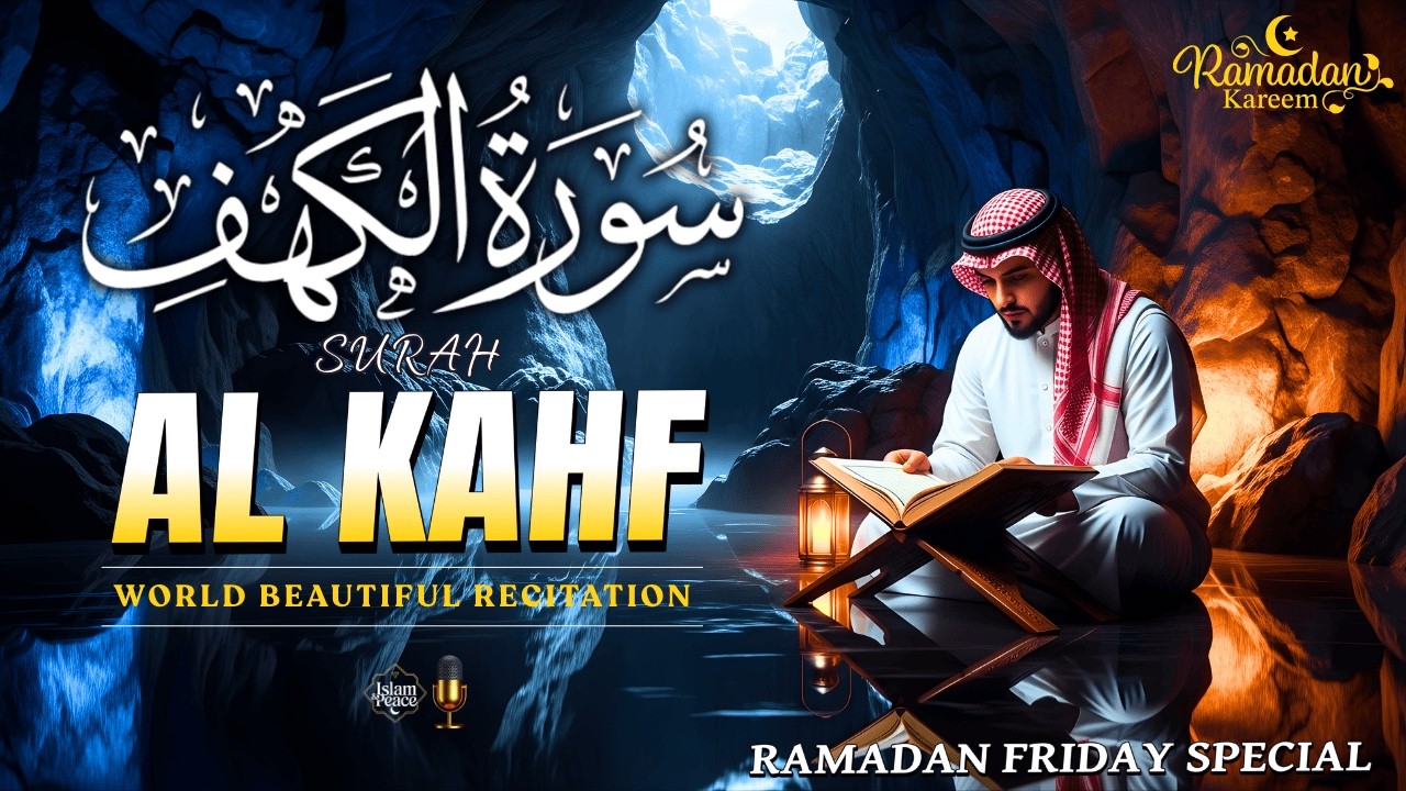 Surah Al-Kahf (سورة الكهف) | Friday Special– A Shield of Light Until Next Jumu’ah| Islam and Peace