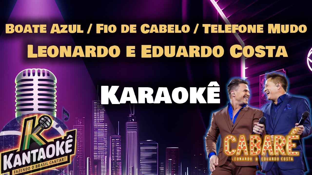 Leonardo e Eduardo Costa - Boate Azul / Fio de Cabelo / Telefone Mudo (Karaokê/Playback)