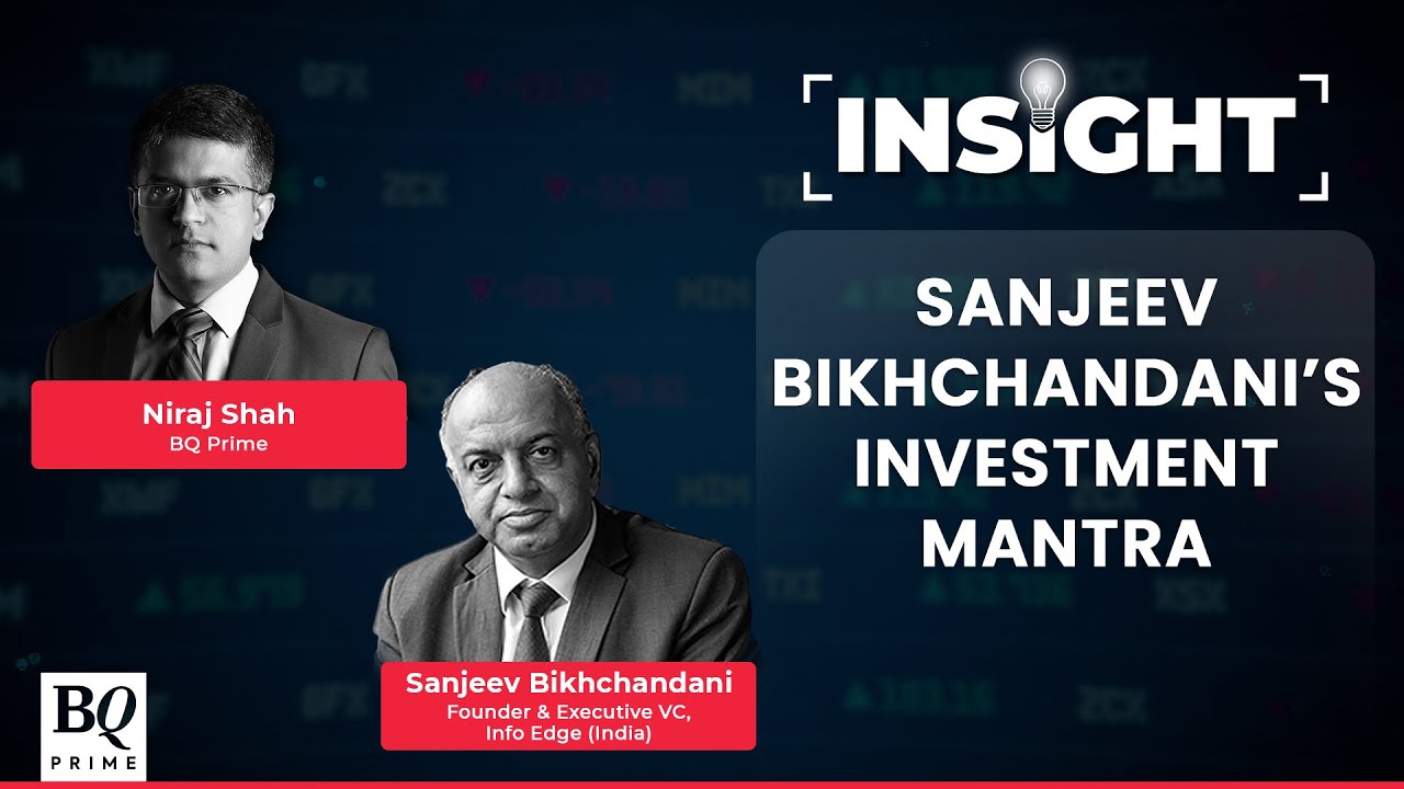 Insight | Info Edge's Sanjeev Bikhchandani Shares Investment Mantra for Internet Companies| BQ Prime