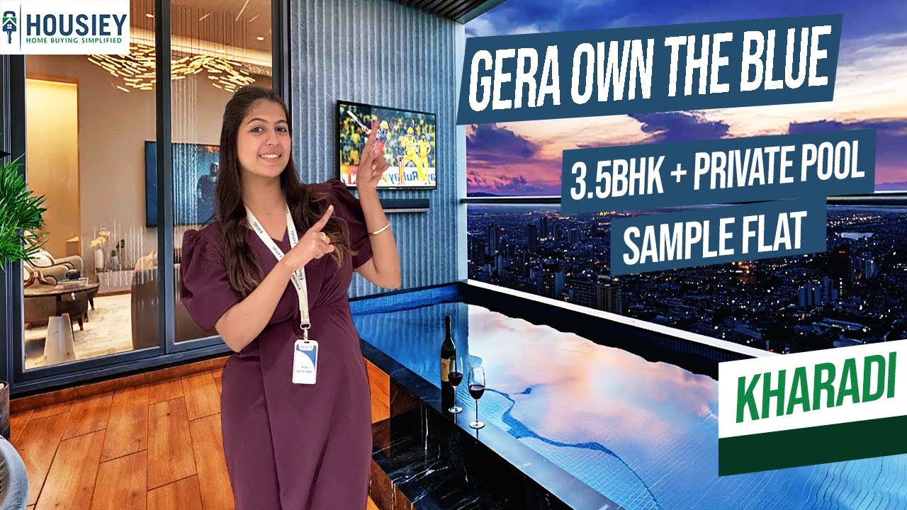 Gera Own The Blue | Luxurious 3.5BHK + Pool Sample Flat Apartment In Kharadi Pune | Location, Review