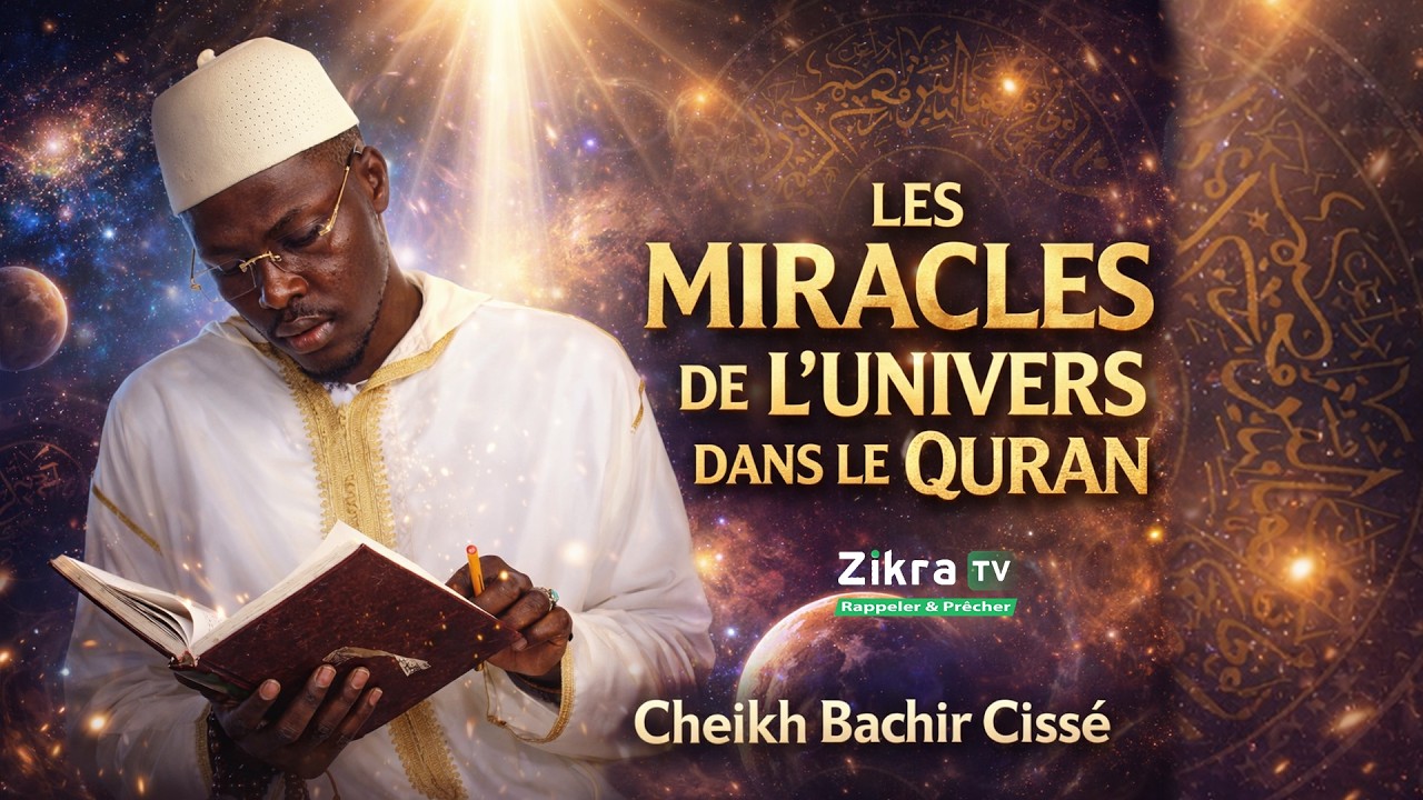Les Miracles de l’Univers dans le Quran - Cheikh Bachir Cissé - Tafsir Sourat An-Naml Ayat 60