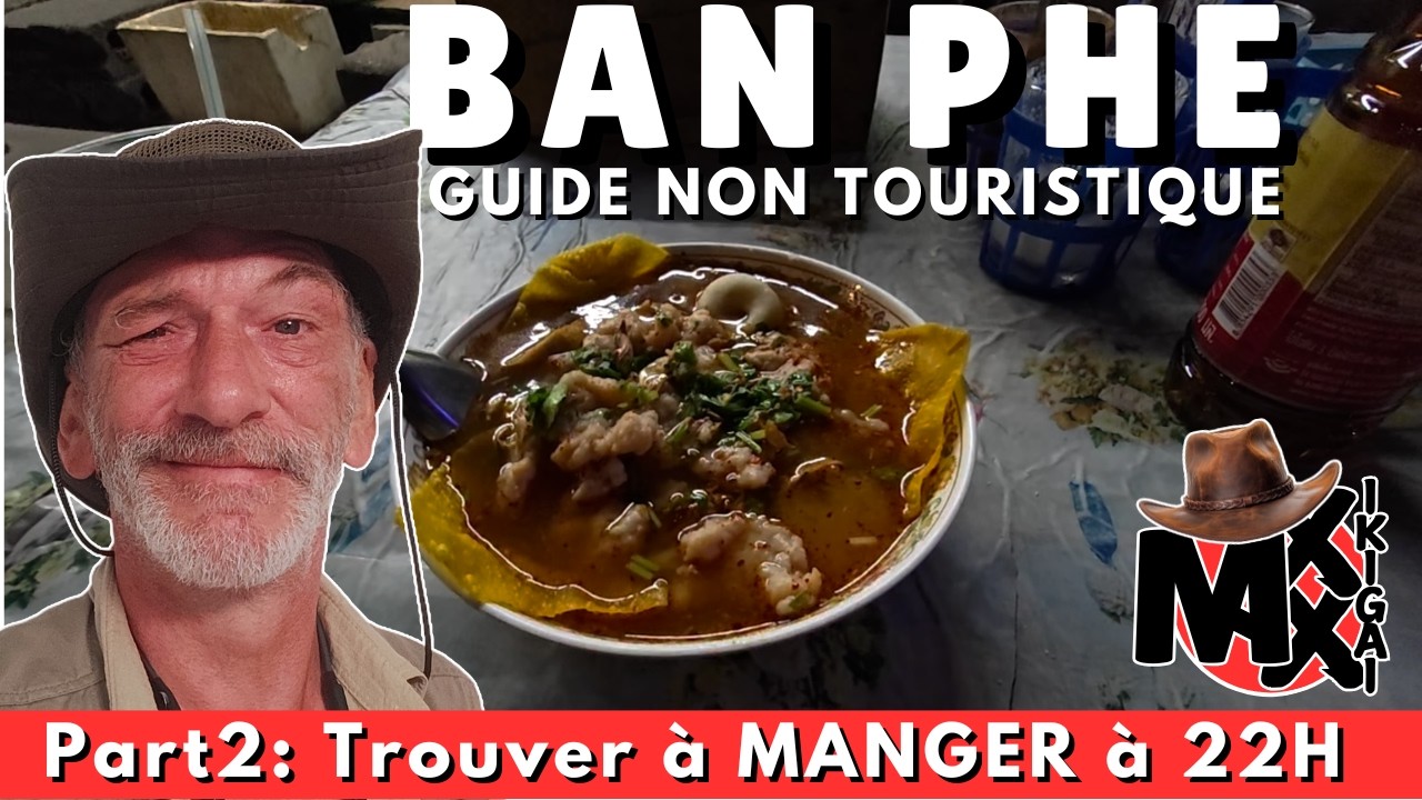 VIVRE en THA&Iuml;LANDE - Manger &agrave; 22 heure - BAN PHE