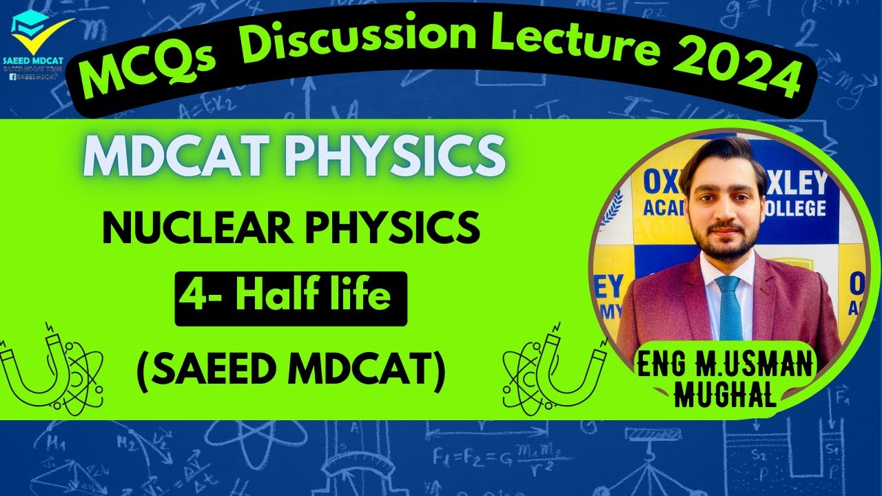 4- Half Life||Nuclear Physics||  MCQS Discussion Lecture||SAEED MDCAT