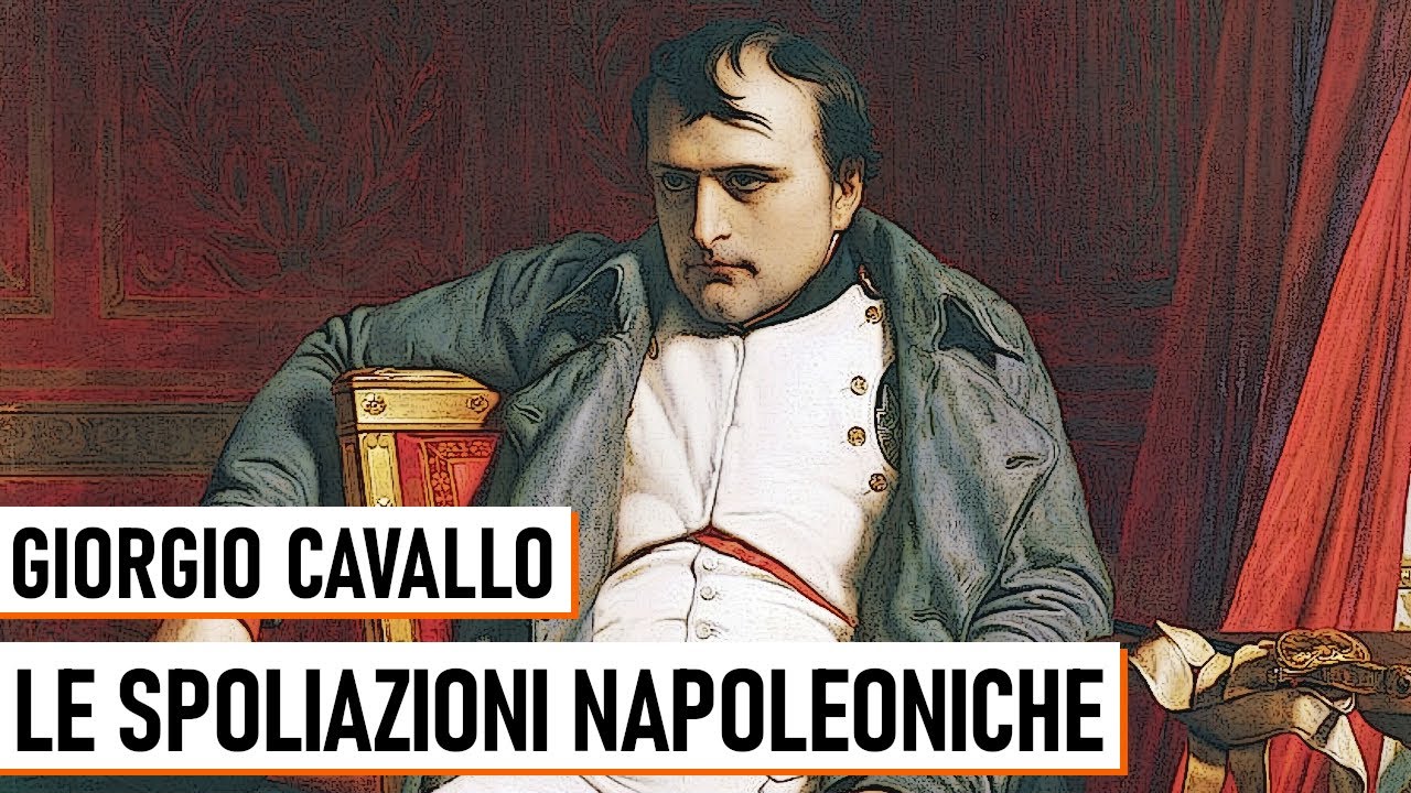 Le Spoliazioni Napoleoniche - Giorgio Enrico Cavallo