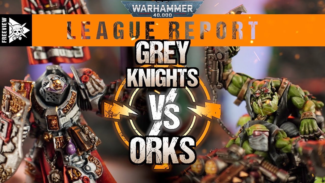 Grey Knights vs Orks | Warhammer 40,000 League Report