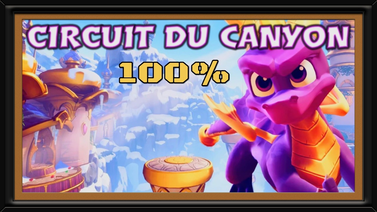 🔥Spyro 2 - Circuit du Canyon 100%