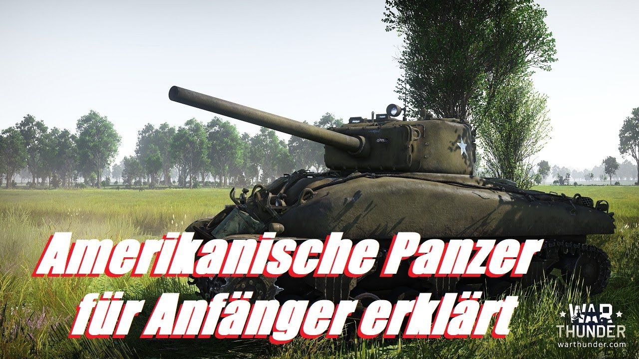Amerikanische Panzer für Anfänger erklärt I War Thunder Anfänger Guide