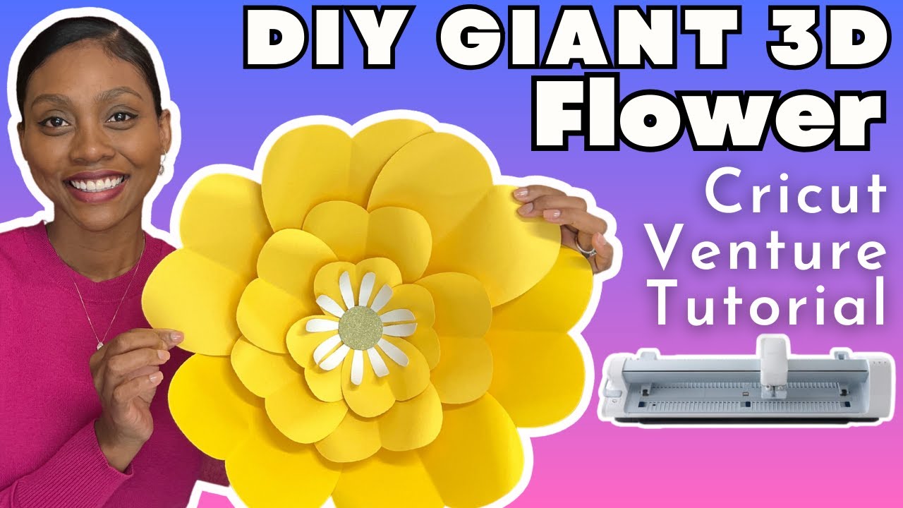 DIY 3D Giant Paper Flower Tutorial - Cricut Venture Tutorial - Cricut Tips for Beginners
