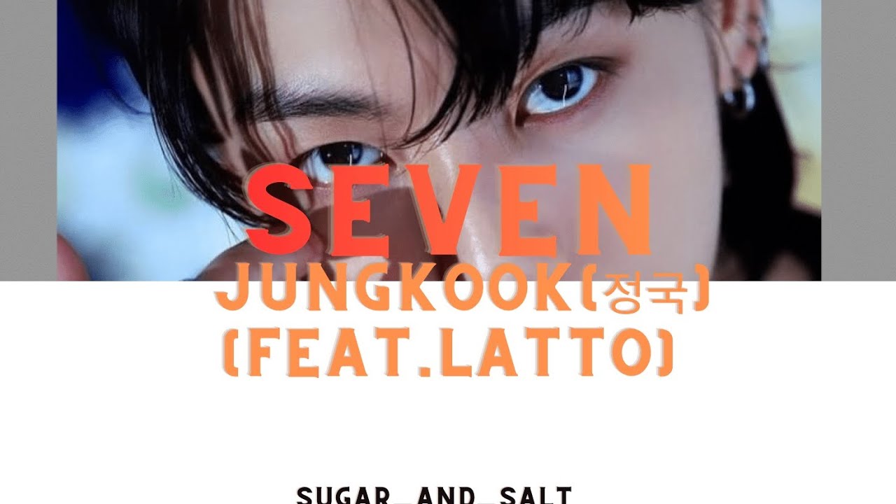 JungKook (정국) - Seven (Lyrics) ft. Latto