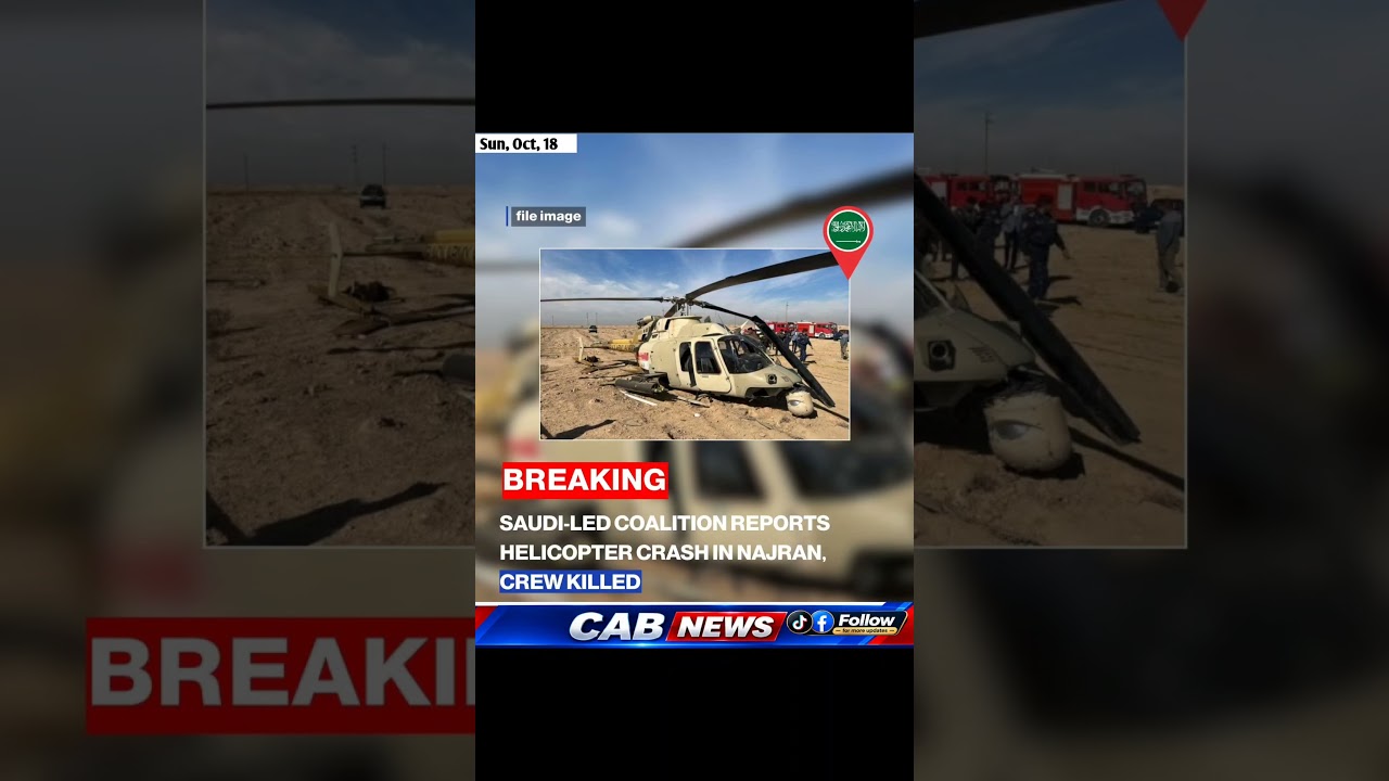 Saudi-led coalition reports helicopter crash in Najran, crew killed#news #cabnews #saudiarabia