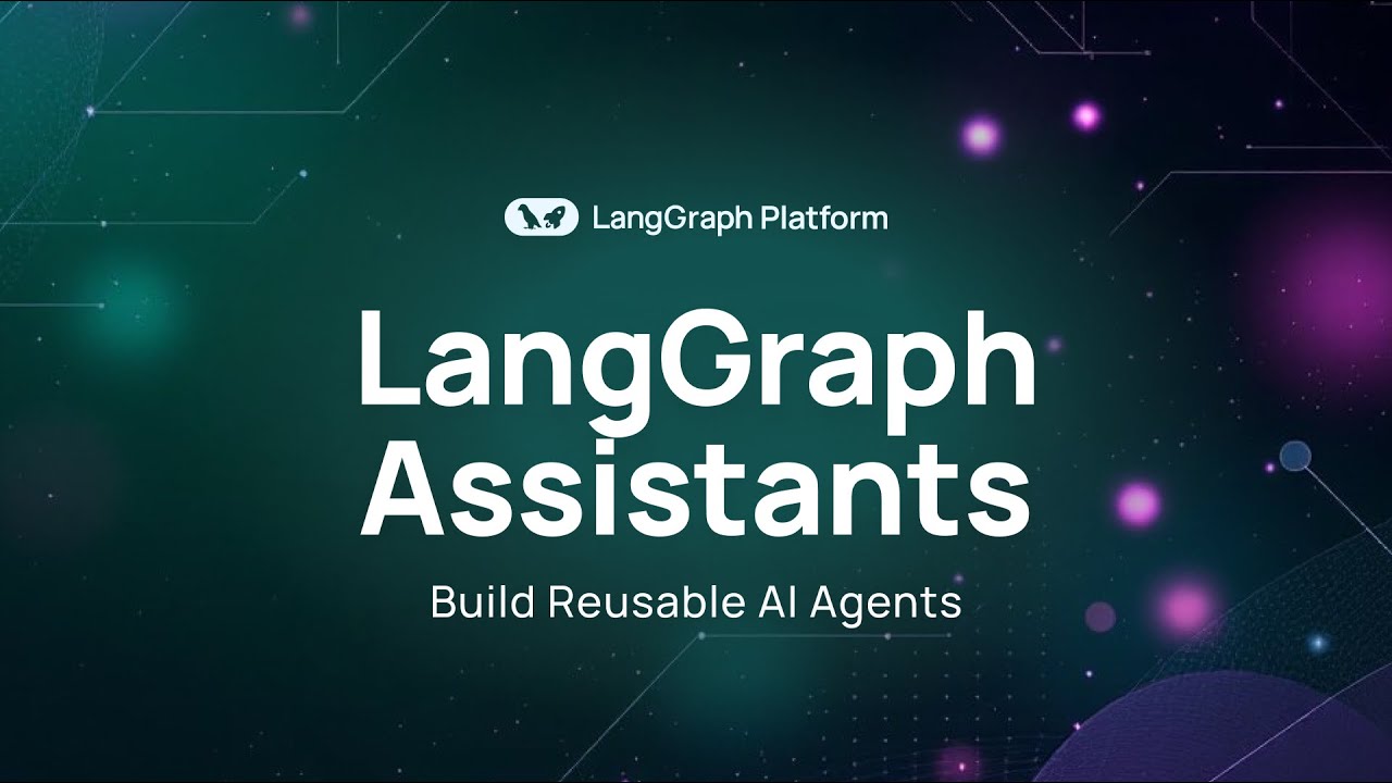 LangGraph Assistants: Building Configurable AI Agents