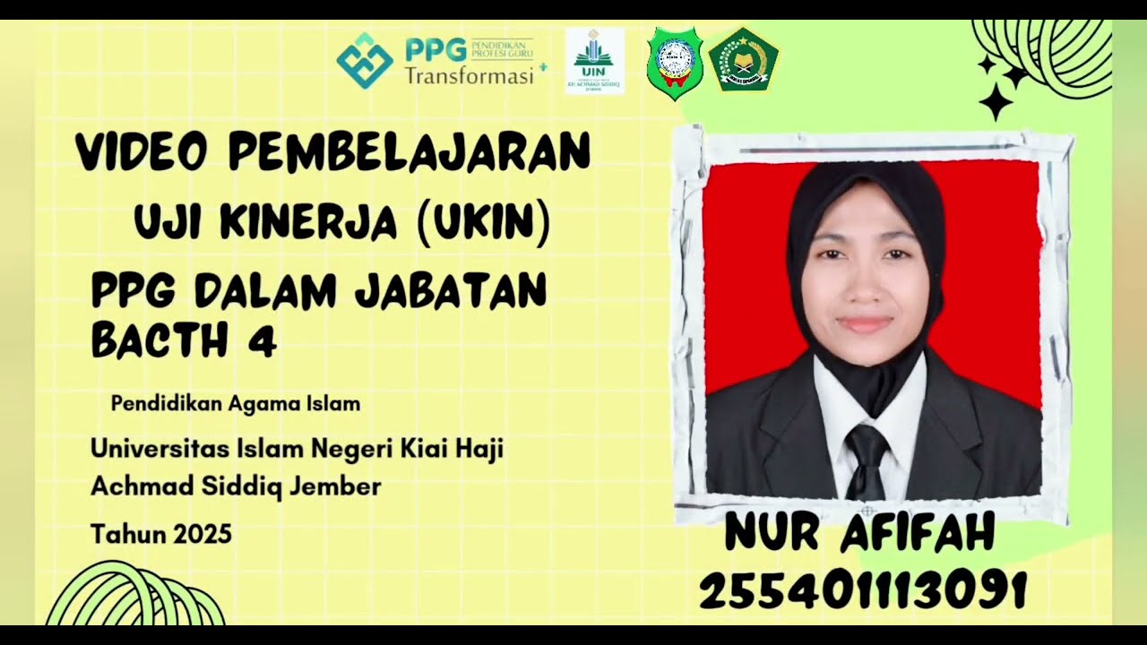 VIDEO UKIN PPG DALJAB BATCH 4 2025/AL-QUR'AN HADIST/UIN KIAI HAJI ACHMAD SIDDIQ JEMBER/NUR AFIFAH