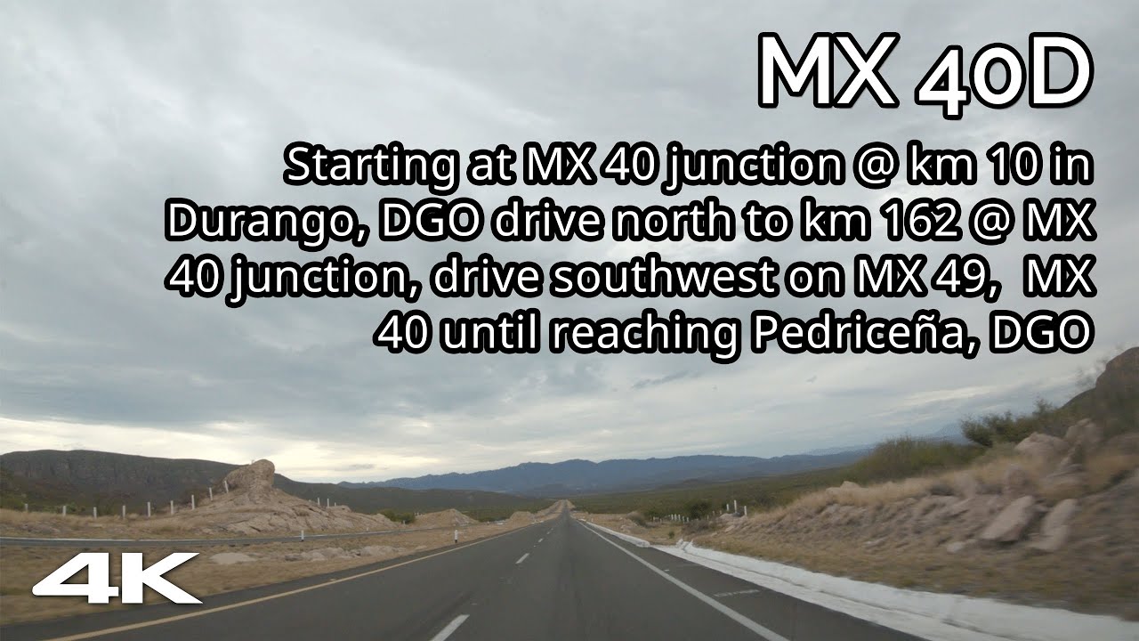 MX 40D: Durango, DGO to Pedriceña, DGO - Interior of Sierra Madre Occidental [4K]