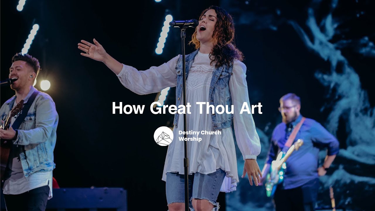 How Great Thou Art (Cover by Destiny Christian Church)